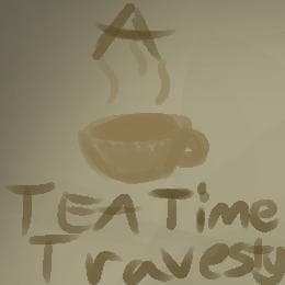A Tea Time Travesty