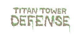 Titan Tower Defense
