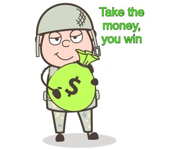 Take the money, you win