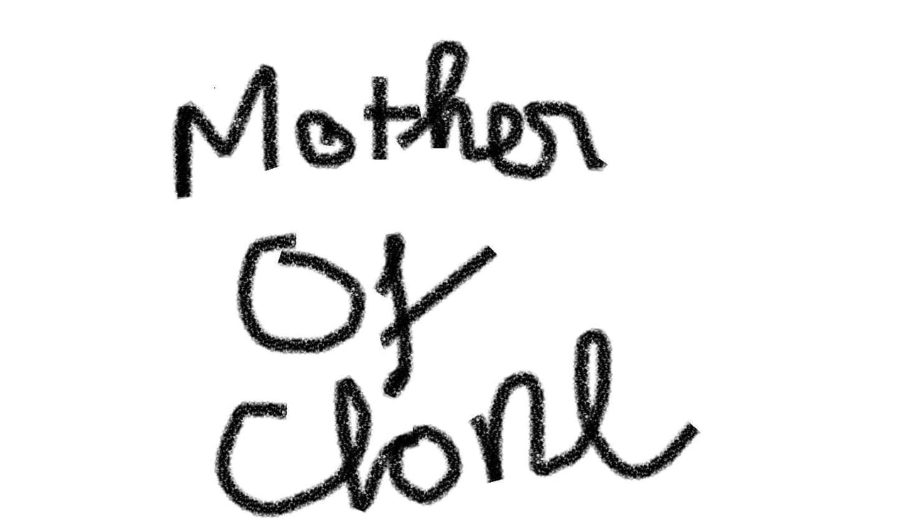 Mother Of Clone