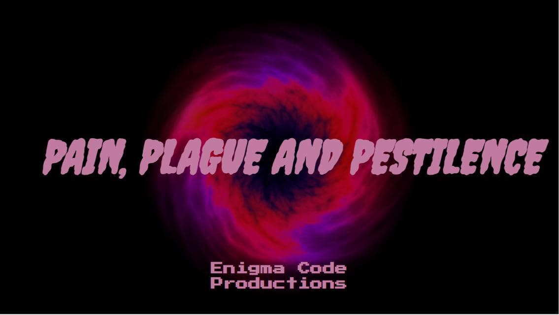 Pain, Plague and Pestilence