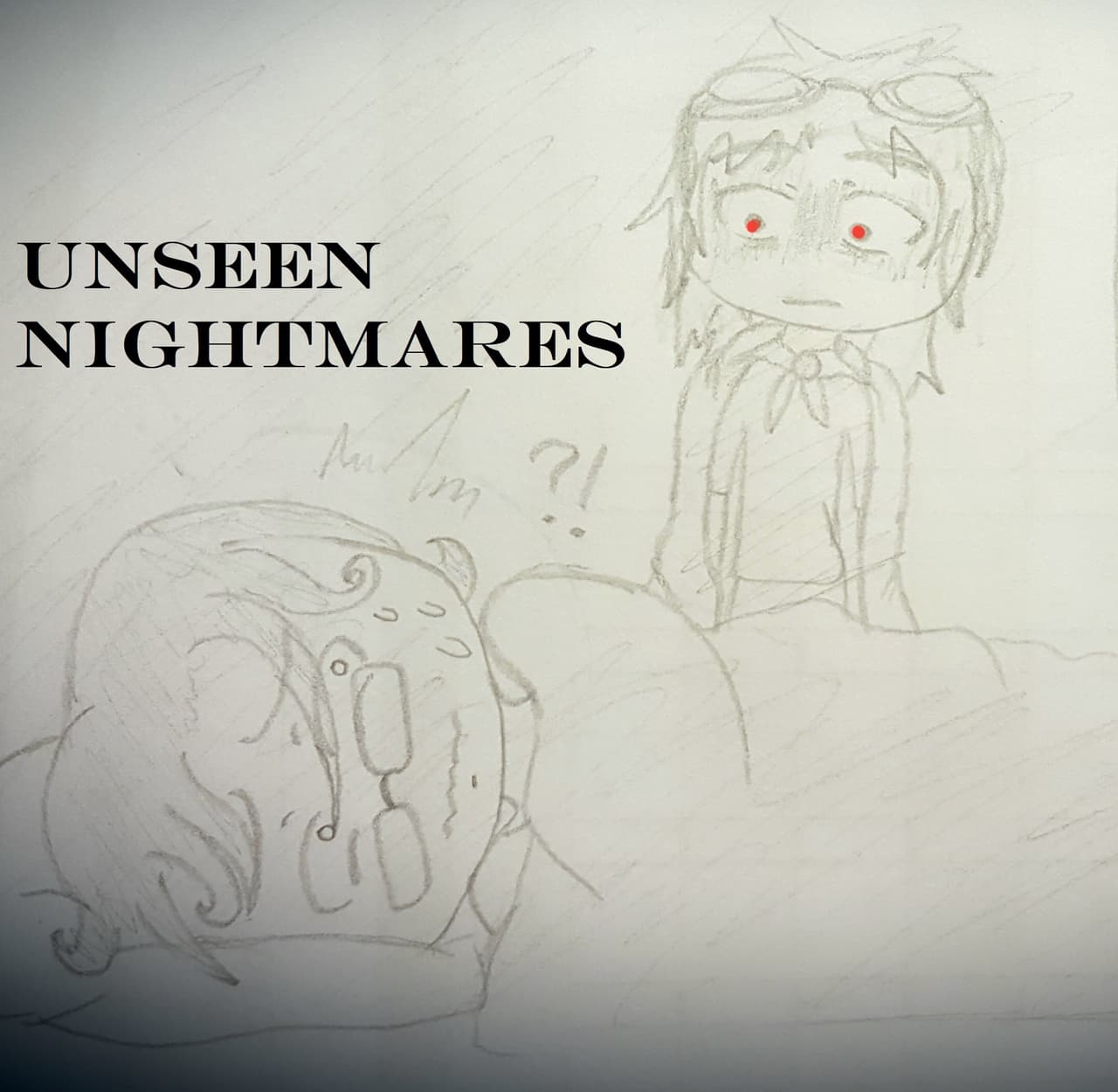 Unseen Nightmares