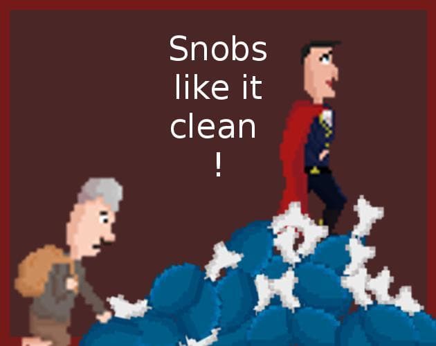 Snobs like it clean !
