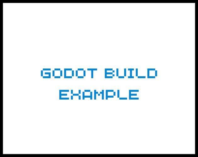 GodotBuildExample