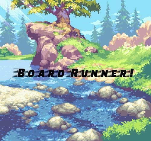 Board Runner!