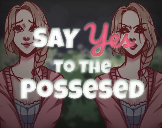 Say Yes to The Possesed