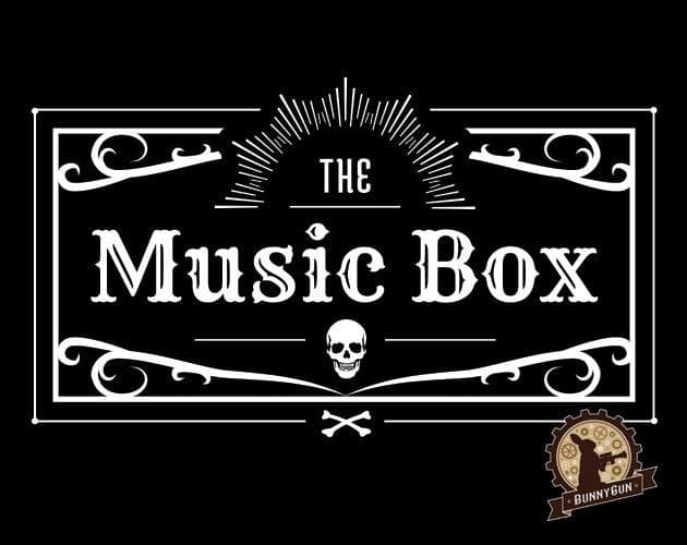 The Music Box (BunnyGun)