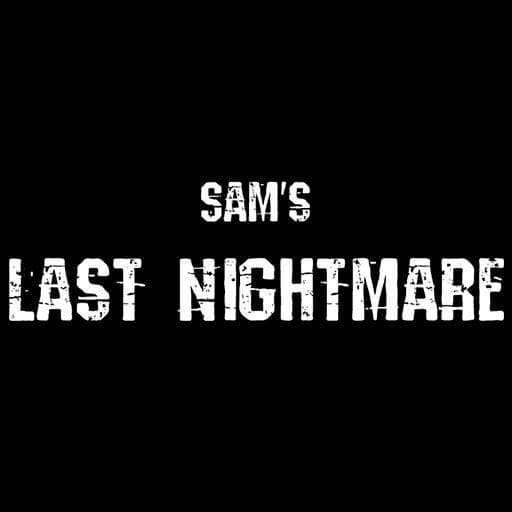 Sams Last Nightmare