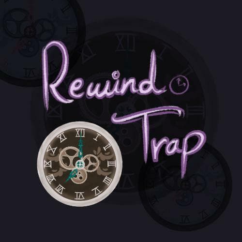 Rewind Trap