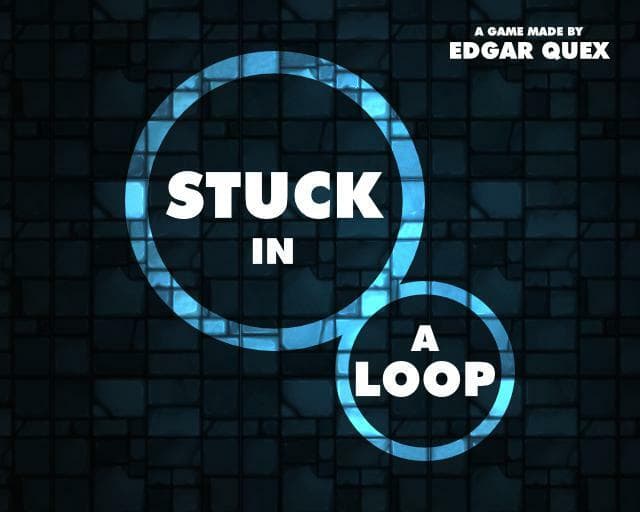Stuck in a Loop (Edgar Quex)