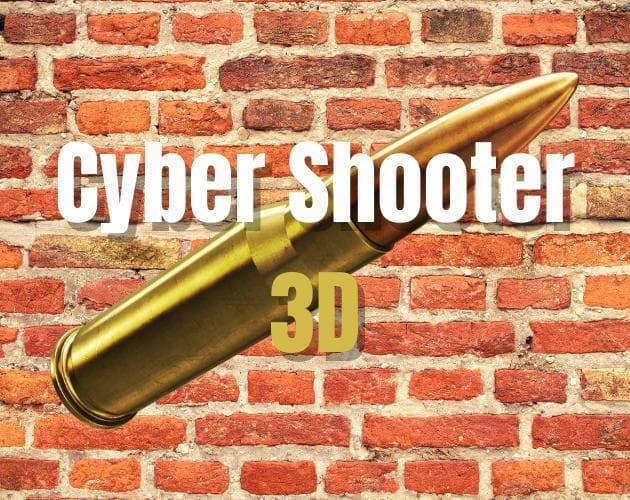 Cyber Shooter 3D!