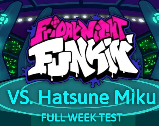 Friday Night Funkin Test - VS. Miku (FULL WEEK)