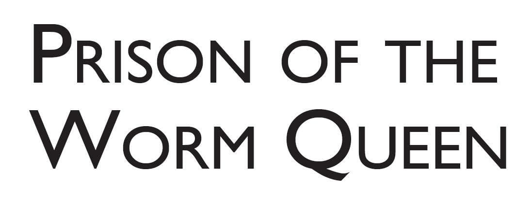Prison of the Worm Queen
