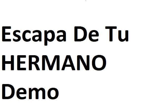 Escapa de tu hermano DEMO