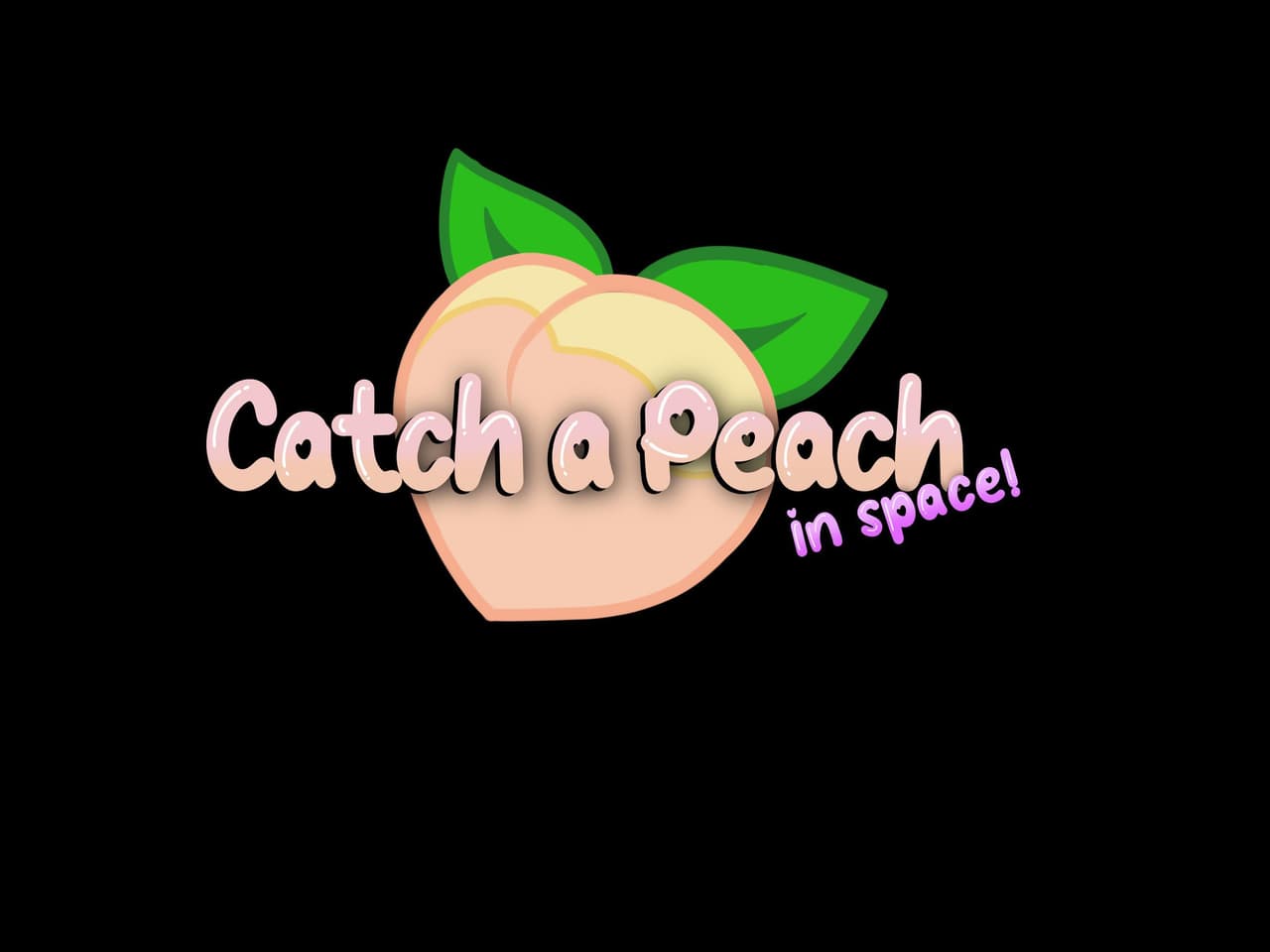 Catch a Peach In Space