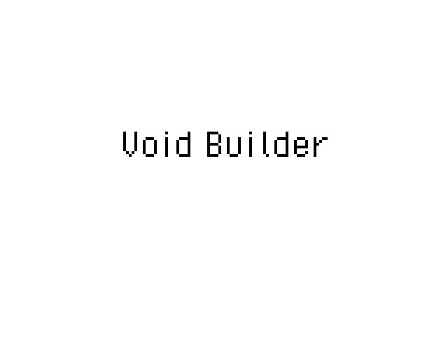 Void Builder