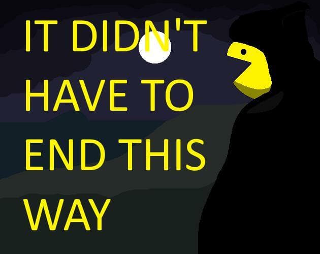 It Didnt Have to End This Way