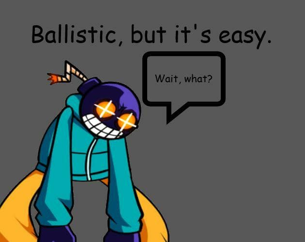 Ballistic (The Hardest Song in Whitty Mod), but its easy.