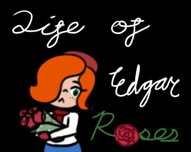 Life of Edgar: Roses