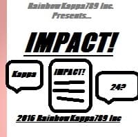 RainbowKappa789 Inc Presents... IMPACT!