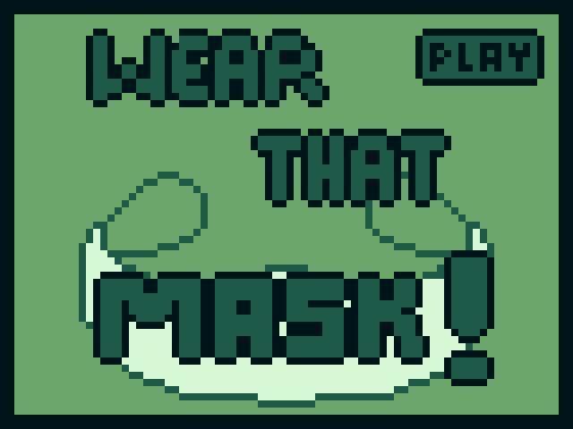 Wear That Mask!