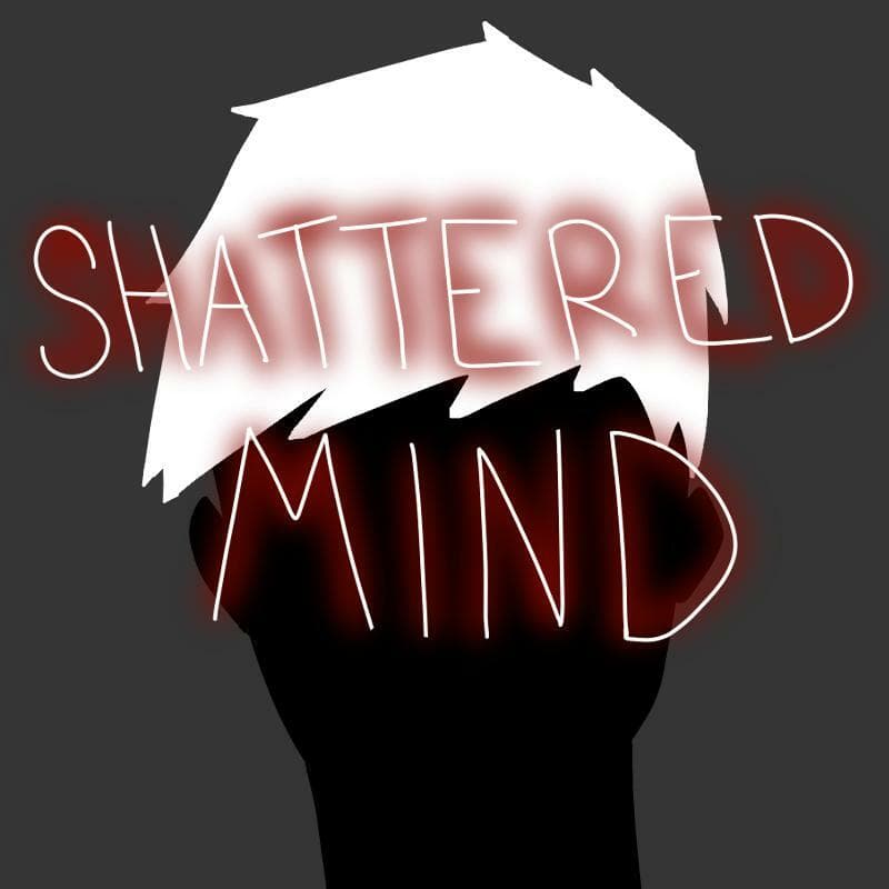 Shattered Mind (Professional9YearOld)