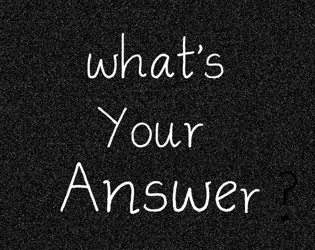 Whats your answer (Updated Version)