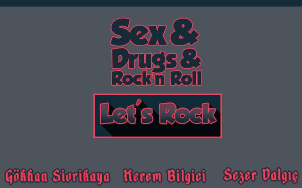 Sex & Drugs & Rockn Roll