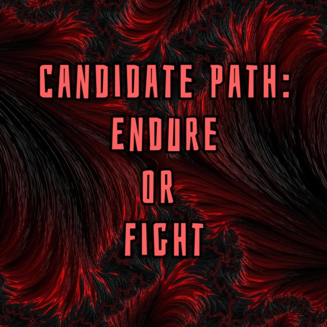 Candidate Path: Endure or Fight
