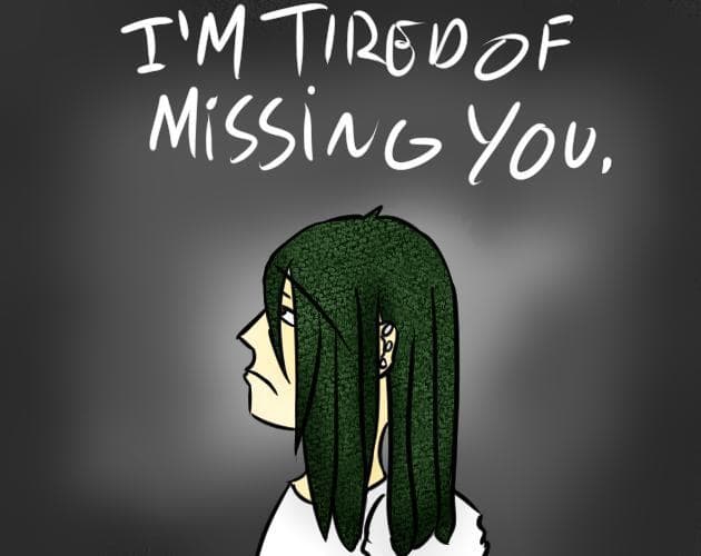 Im tired of missing you