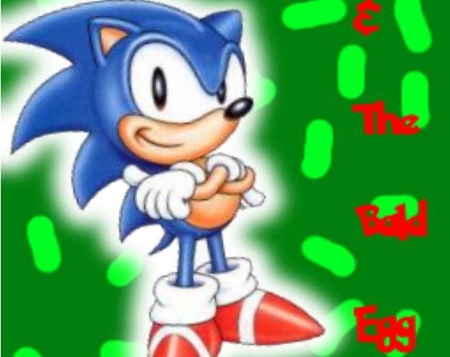 Sonic & The Bald Egg