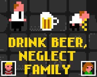 Drink Beer, Neglect Family: Classic