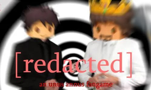 Redacted: An Unus Annus Fangame