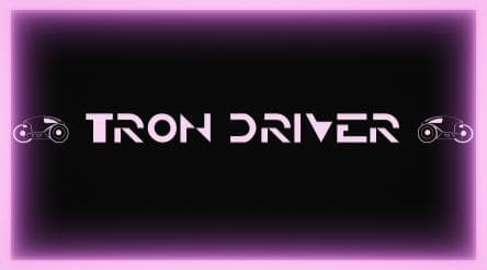 Tron Driver