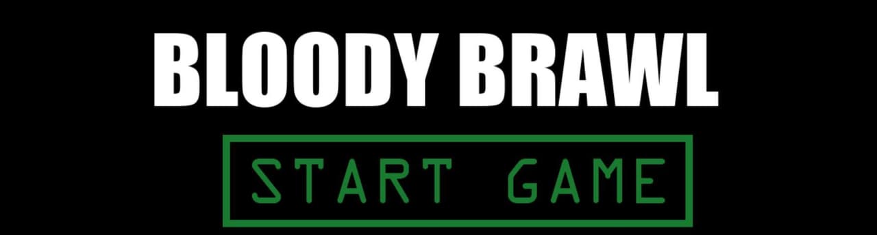 BLOODY BRAWL