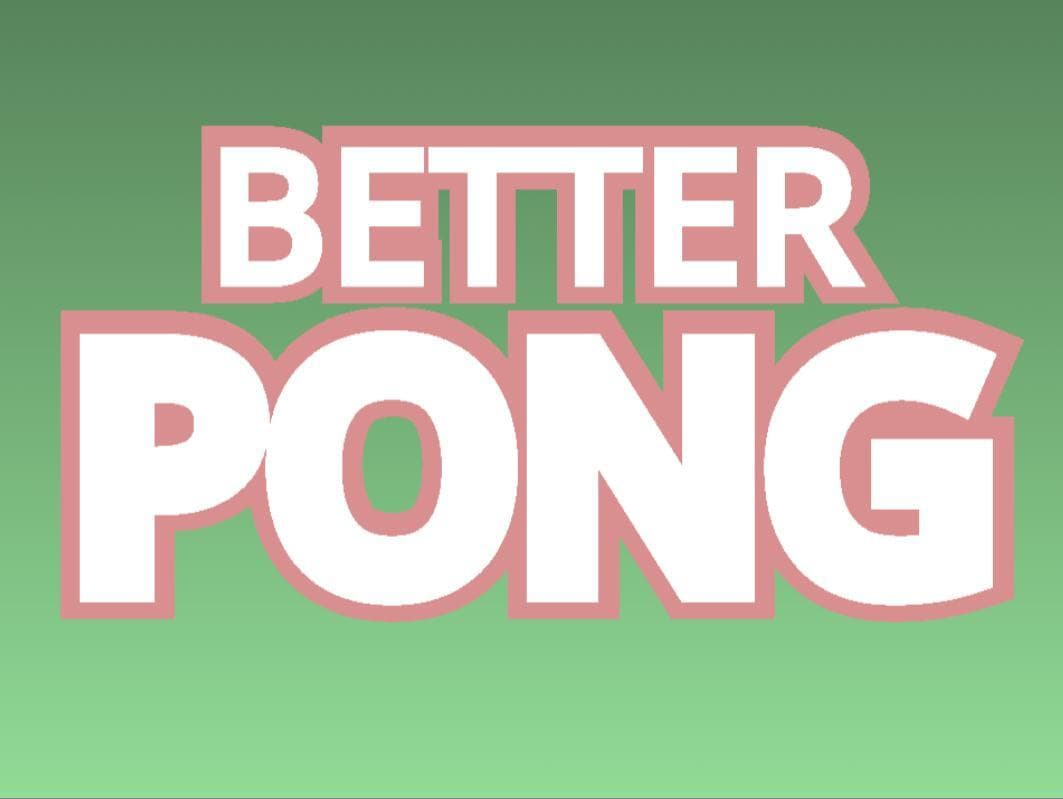 Better Pong (YellowMouseDeveloper)