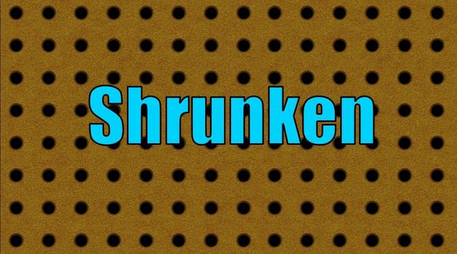 Shrunken