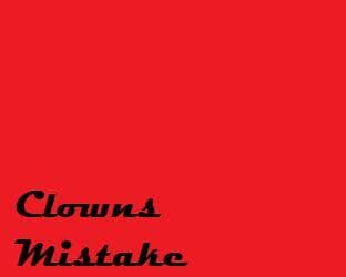 Clowns Mistake