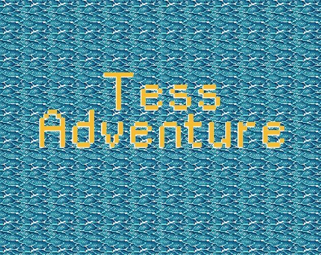 Tess Adventure