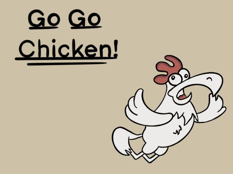 Go Go Chicken !!