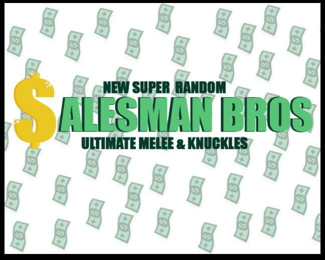 NEW SUPER RANDOM SALESMAN BROS ULTIMATE MELEE & KNUCKLES