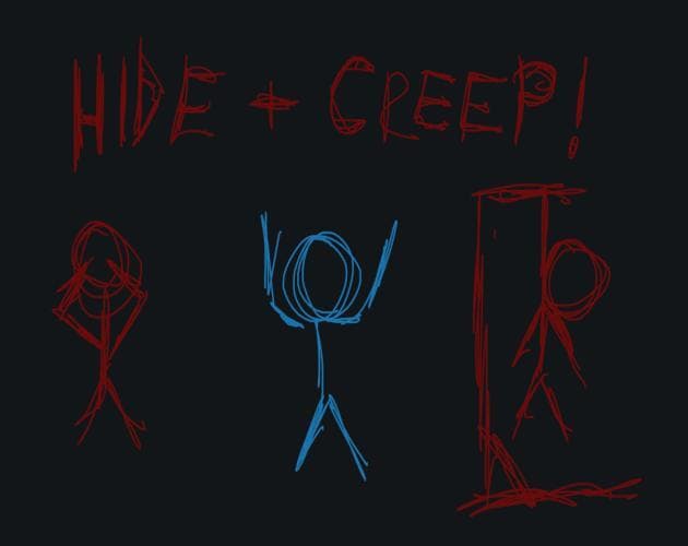Hide and Creep