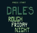 Dales Rough Friday Night