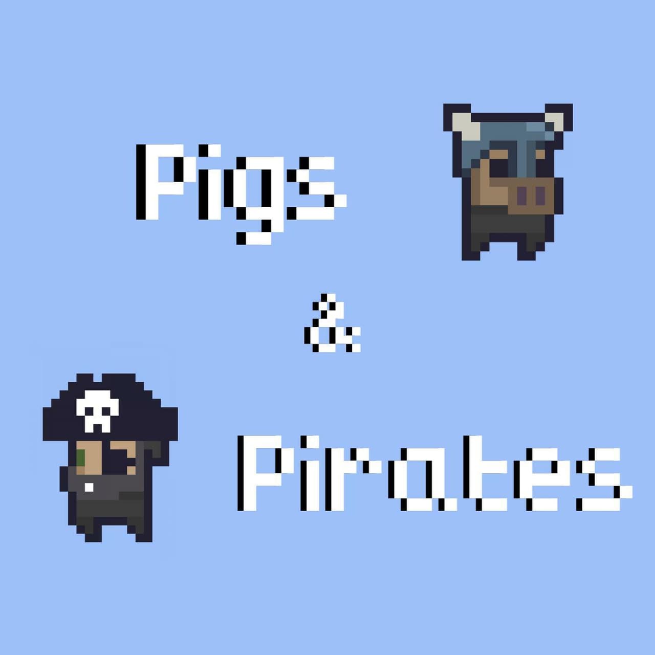 Pigs and Pirates