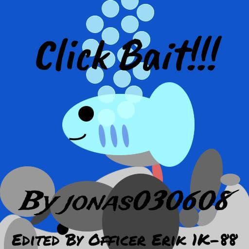 Click Bait!!! || AAE Edition