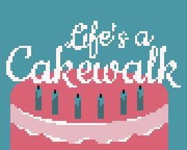 Lifes a Cakewalk