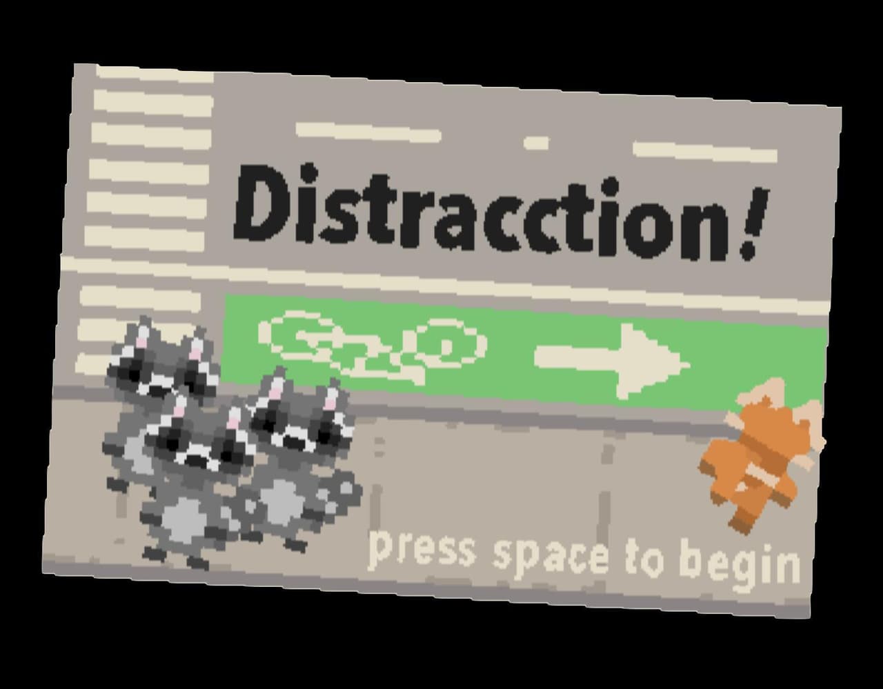 Distracction!