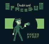 Doubt and Spacegun