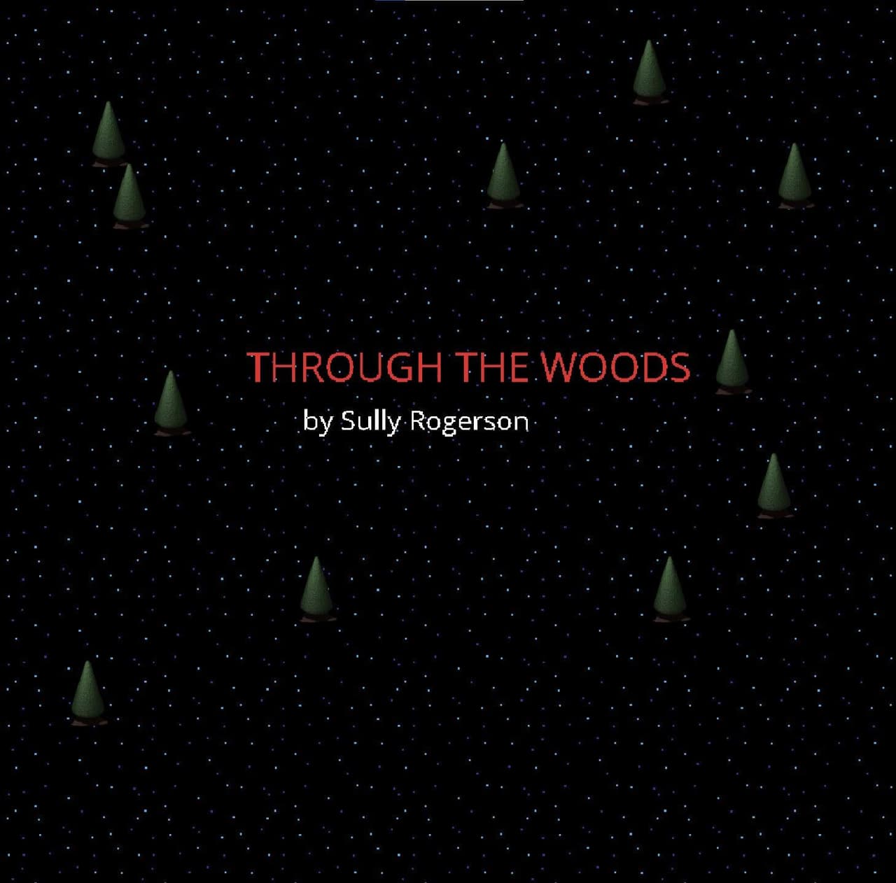 Through the Woods (ISOLATION)