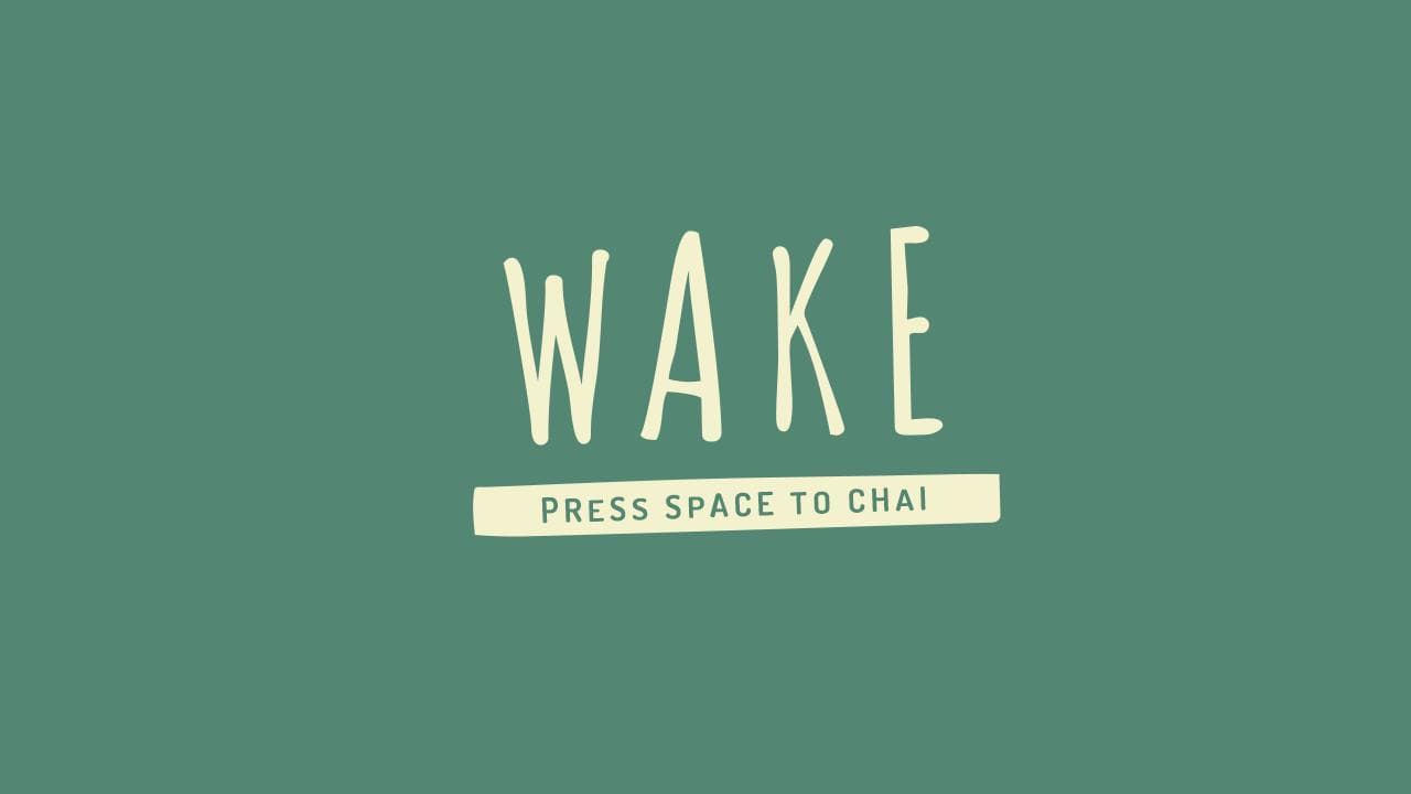 Wake (itch) (ChaiTae)
